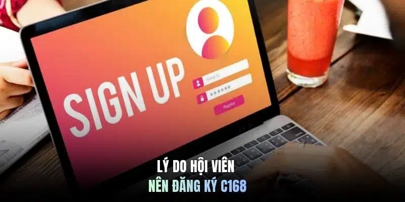 Lý do hội viên nên đăng ký C168