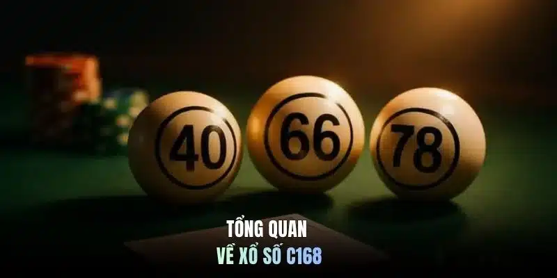 Tổng quan về xổ số C168